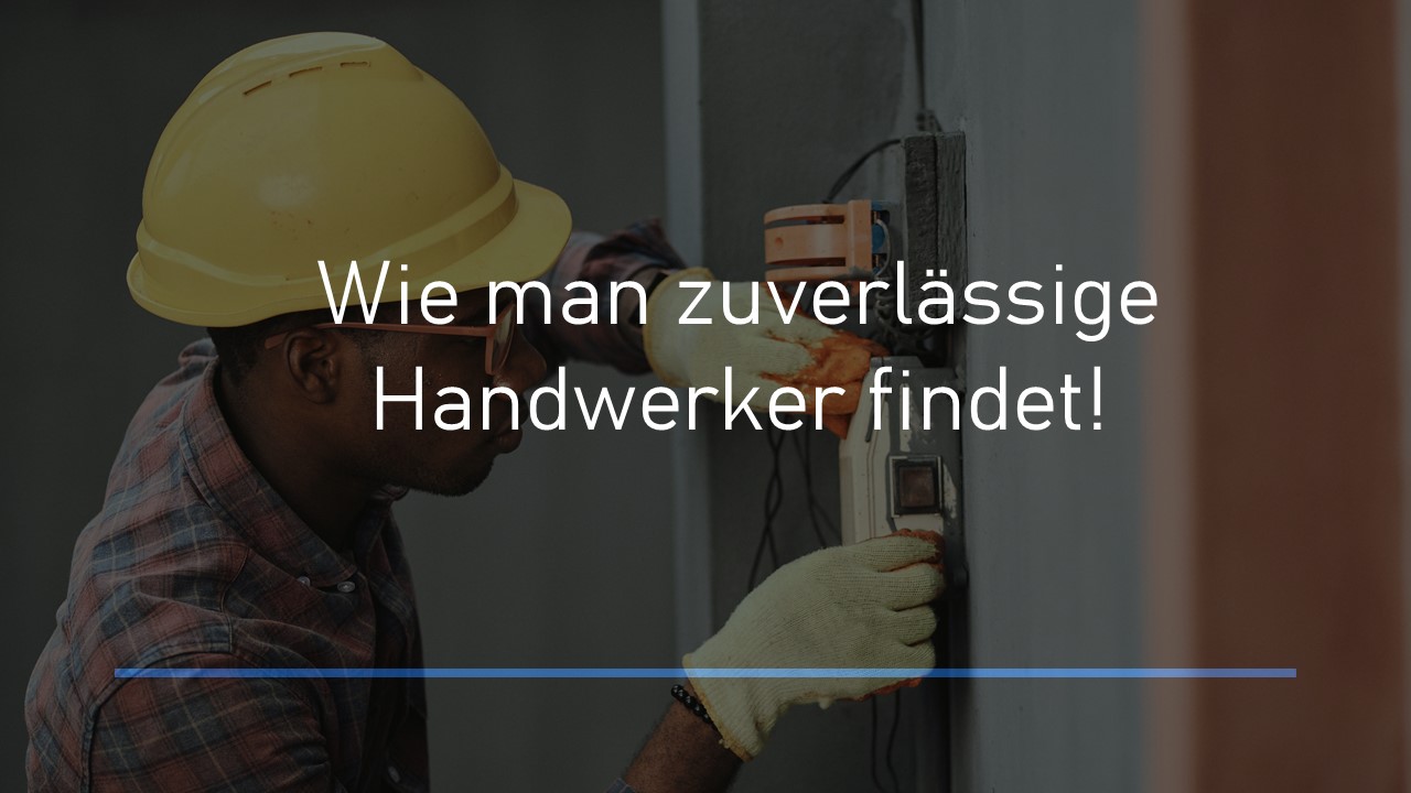 Zuverlässige Handwerker Finden: Worauf Es Ankommt | Onlinebaugutachter